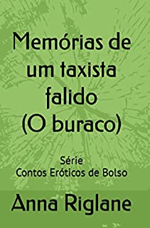 Livro Memórias de um taxista falido (O buraco) (Contos Eróticos de Bolso)