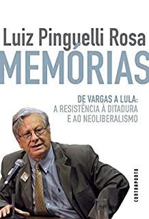 Memórias; de Vargas a Lula: a resistência à ditadura