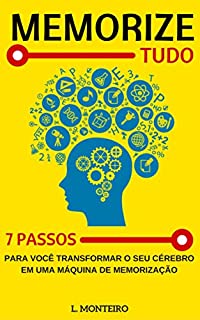 Livro Memorize Tudo: 7 Passos para Você Transformar o seu Cérebro em uma Maquina de Memorização