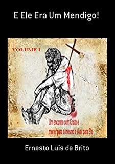 Livro E Ele Era Um Mendigo!