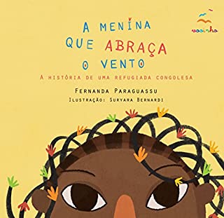 A Menina que Abraça o Vento: a história de uma refugiada congolesa