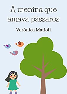 Livro A menina que amava pássaros (Infantil)