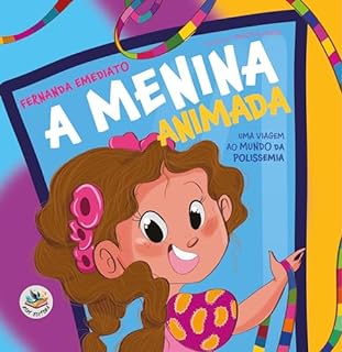 Livro A menina animada - edição acessível com descrição de imagens: uma viagem ao mundo da polissemia