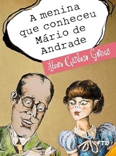 Livro A menina que conheceu Mario de Andrade (Meu amigo escritor)