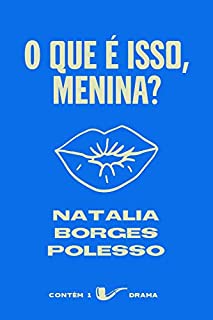 Livro O que é isso, menina? (Contém 1 Drama)