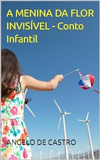 Livro A MENINA DA FLOR INVISÍVEL - Conto Infantil