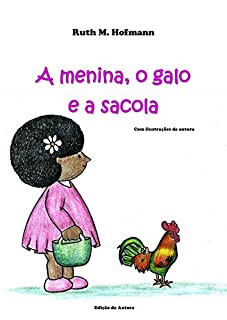 Livro A menina, o galo e a sacola (As meninas, os bichos e as coisas Livro 1)