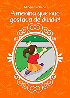 Livro A MENINA QUE NÃO GOSTAVA DE DIVIDIR
