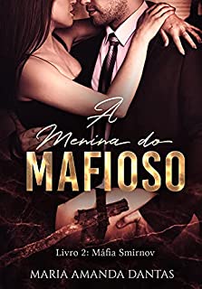 Livro A menina do Mafioso: Máfia Smirnov: Livro 2