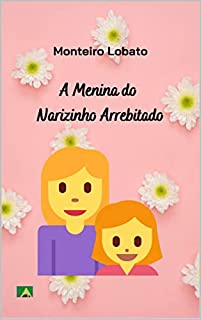 Livro A Menina do Narizinho Arrebitado