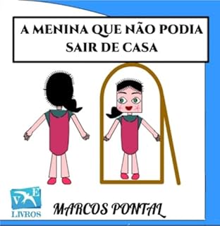 A Menina Que Não Podia Sair De Casa