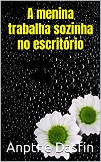 Livro A menina trabalha sozinha no escritório