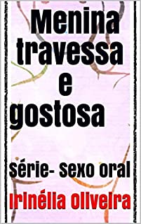 Livro Menina travessa e gostosa:           Série- Sexo oral