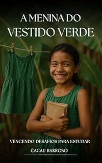Livro A Menina do Vestido Verde: Vencendo Desafios pra Estudar