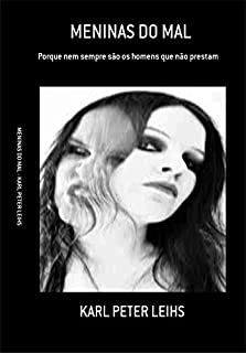 MENINAS DO MAL: Porque nem sempre são os homens que não prestam