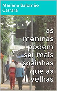 Livro as meninas podem ser mais sozinhas que as velhas