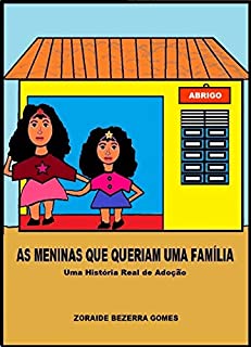 Livro AS MENINAS QUE QUERIAM UMA FAMÍLIA: Uma História Real de Adoção