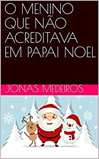 Livro O MENINO QUE NÃO ACREDITAVA EM PAPAI NOEL