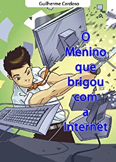 O menino que brigou com a internet