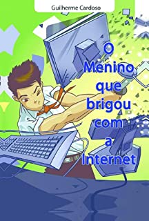 O menino que brigou com a Internet