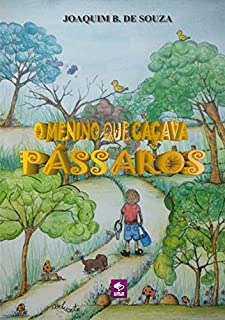 Livro O Menino Que Caçava Pássaros