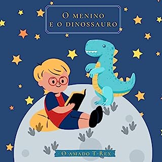 O Menino e o Dinossauro: O amado T-Rex