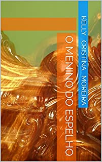 O MENINO DO ESPELHO - eBook, Resumo, Ler Online e PDF - por KELLY ...
