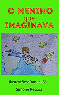 Livro O MENINO QUE IMAGINAVA