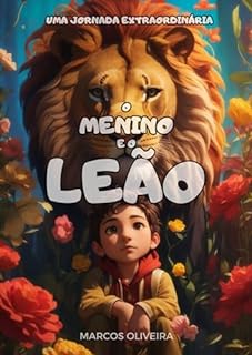 Livro O Menino e o Leão: Uma Jornada Extraordinária (Contos Infantil)