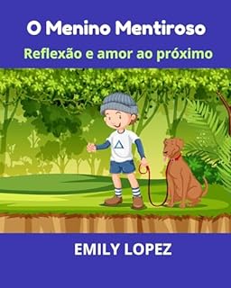 Livro O Menino Mentiroso: Contos de inspiração para crianças: ( Reflexão e amor ao próximo )