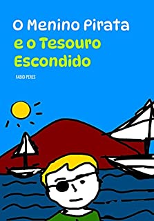 Livro O Menino Pirata e o Tesouro Escondido: Livro Infantil