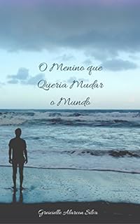 O Menino que Queria Mudar o Mundo