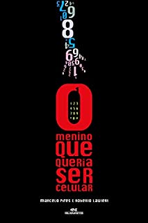 O Menino que Queria ser Celular