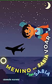 Livro O MENINO que SABIA VOAR e não SABIA