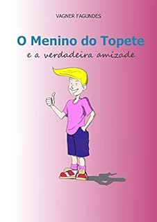 O Menino do Topete: amizade verdadeira