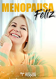 Livro Menopausa Feliz: Viva Com Mais Alegria, Sem Insônia E Total Disposição Na Menopausa