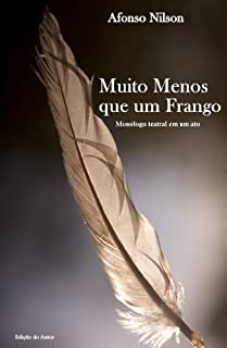 Livro Muito Menos que um Frango (Seis Pequenos Monólogos para Mulheres Livro 4)