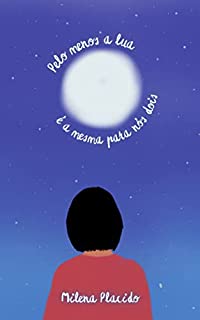 Livro Pelo menos a lua é a mesma para nós dois