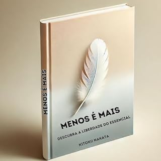 Livro Menos é Mais: Descubra a Liberdade do Essencial