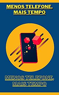 Livro Menos telefone, mais tempo