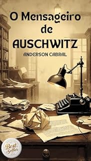 Livro O MENSAGEIRO DE AUSCHWITZ