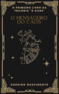 Livro O Mensageiro do Caos: O Primeiro livro da trilogia ¨O Caos¨
