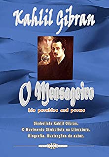 Livro O Mensageiro Suas parábolas e poemas \ The Forerunner, His Parables and Poems