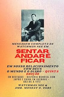 Livro Mensagem completa de Watchman Nee em SENTAR , ANDAR E PERMANECER EM NOSSO RELACIONAMENTO COM DEUS - O MUNDO E O DIABO - Quinta Edição: Em destaque - História ... em Guerras - 663 DC a 1972 Quinta Edição