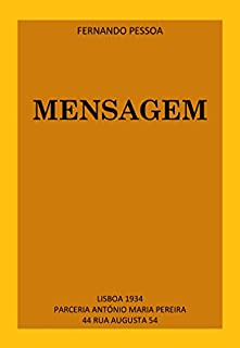 MENSAGEM - FERNANDO PESSOA (Author of The Book of Disquiet, Forever Someone Else) Also none as Álvaro de Campos, Alberto Caeiro or Ricardo Reis: Edição 1934