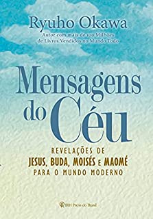 Livro Mensagens do Céu: Revelações de Jesus, Buda, Moisés e Maomé para o mundo moderno