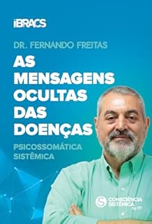 Livro As Mensagens Ocultas das Doenças: Psicossomática Sistêmica