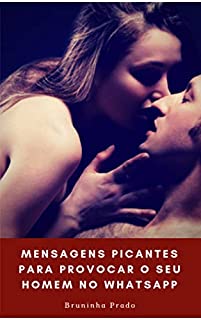 Livro Mensagens picantes para provocar o seu homem no WhatsApp