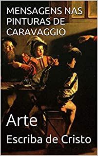 Livro MENSAGENS NAS PINTURAS DE CARAVAGGIO: Arte