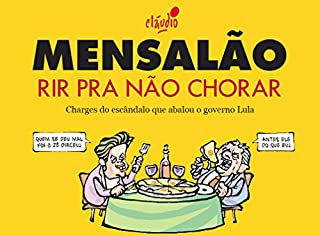 Livro Mensalão - Rir pra não chorar (Humor da Era Lula Livro 2)